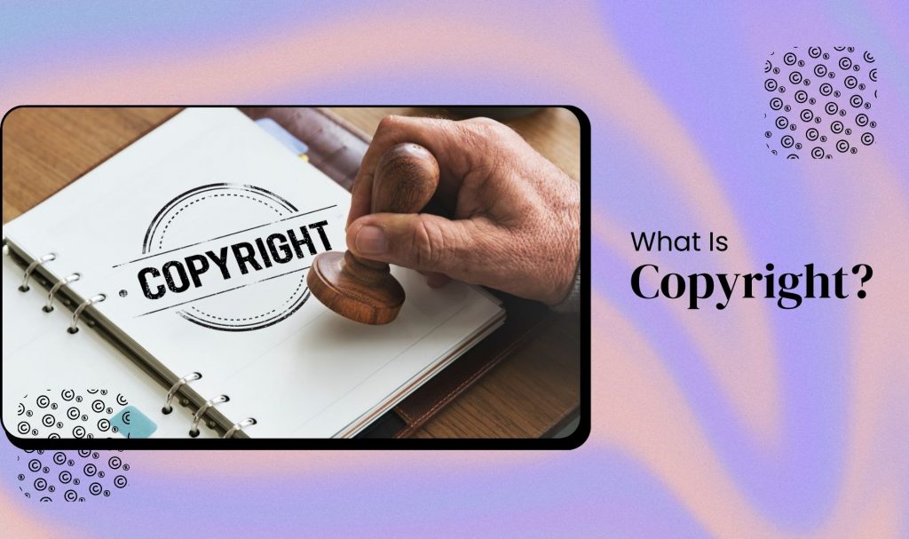 What Is Copyright