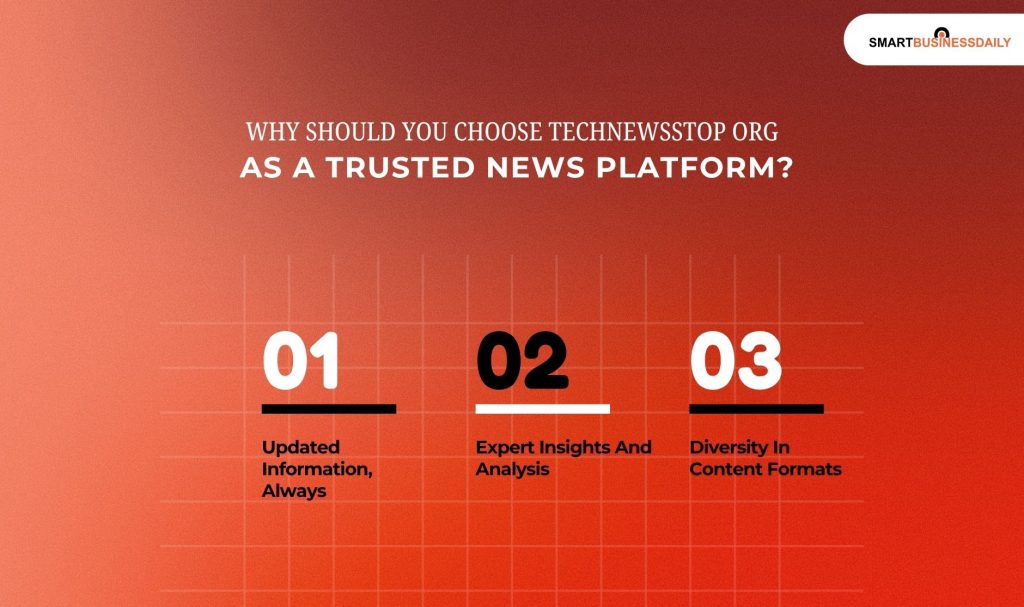 Why Should You Choose Technewsstop Org As A Trusted News Platform